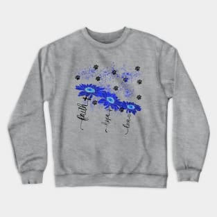 Faith hope love daisys paw prints Crewneck Sweatshirt